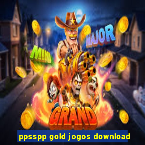 ppsspp gold jogos download